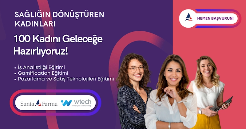 SANTA FARMA VE WTECH’TEN “SAĞLIĞIN DÖNÜŞTÜREN KADINLARI” PROJESİ