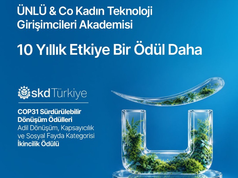 ÜNLÜ & Co, Kadın Teknoloji Girişimcileri Akademisi ile COP31 Sürdürülebilir Dönüşüm Ödülü’ne Layık Görüldü