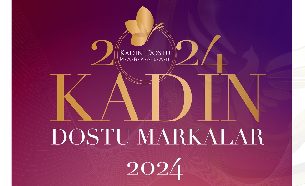 KADIN DOSTU MARKALAR 2024 FARKINDALIK ÖDÜLLERİ BAŞVURULARI TAMAMLANDI