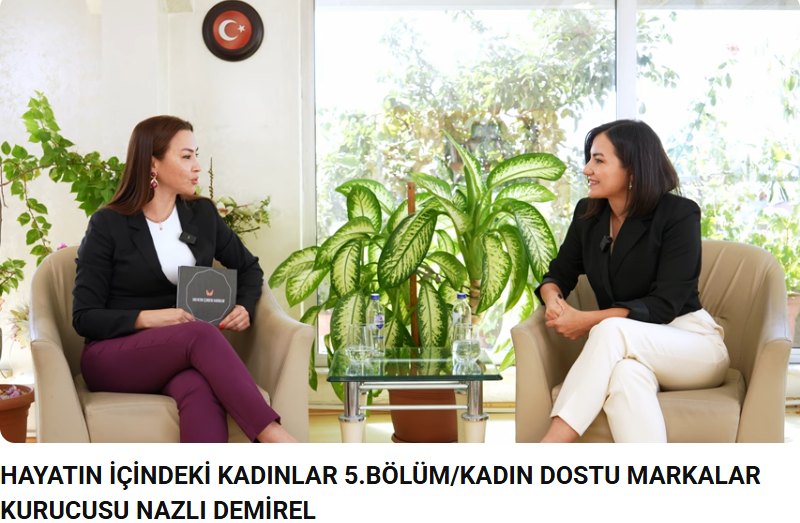 Kadın Dostu Markalar Platformu Kurucusu Nazlı Demirel, Hayatın İçindeki Kadınlar Programına Konuk Oldu / Hayatın İçindeki Kadınlar - Esra Aydoğan