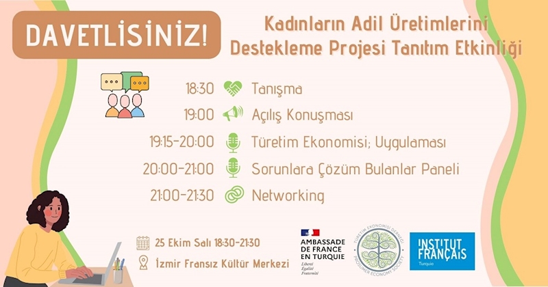 KADINLARIN ADİL ÜRETİMLERİNİ DESTEKLEME PROJESİNİN TANITIMI FRANSIZ KÜLTÜR MERKEZİNDE!