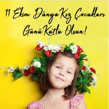 11 EKİM DÜNYA KIZ ÇOCUKLARI GÜNÜ