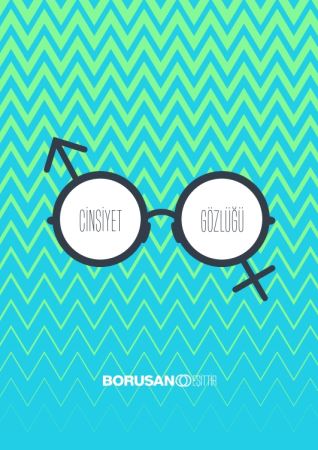 BORUSAN, “CİNSİYET GÖZLÜĞÜ” KULLANIMINI YAYGINLAŞTIRMAYI HEDEFLİYOR