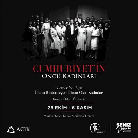 “Cumhuriyet'in Öncü Kadınları” Sergisi, Denizli’de Kapılarını Açtı