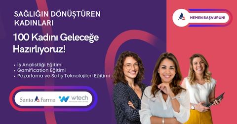 SANTA FARMA VE WTECH’TEN “SAĞLIĞIN DÖNÜŞTÜREN KADINLARI” PROJESİ
