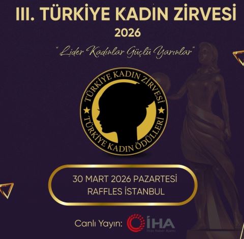 III. Türkiye Kadın Zirvesi 30 Mart’ta İstanbul’da Gerçekleşecek