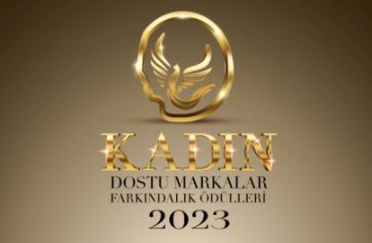 “KADIN DOSTU MARKALAR 2023 FARKINDALIK ÖDÜLLERİ” PROJE BAŞVURULARI BAŞLADI