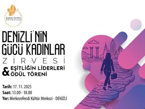 Kadın Dostu Markalar Platformu, “Denizli’nin Gücü Kadınlar Zirvesi & Eşitliğin Liderleri Ödül Töreni”ni Gerçekleştiriyor