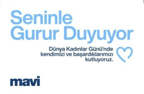 Mavi, “Seninle Gurur Duyuyor” Projesiyle Kadınların Yolculuğunu Kutladı