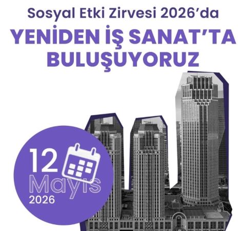 Sosyal Etki Zirvesi 12 Mayıs’ta Üçüncü Kez Katılımcılarıyla Buluşacak