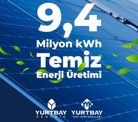 Yurtbay Seramik, GES Yatırımıyla Sürdürülebilir Üretimi Güçlendiriyor